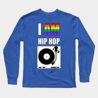 I AM HIP HOP - TURNTABLE (RAINBOW LETTER) Long Sleeve T-Shirt